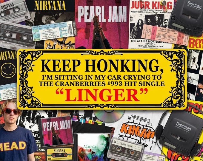 Keep Honking, I'm listening to the Cranberries "Linger" Bumper Sticker Various Design Choices