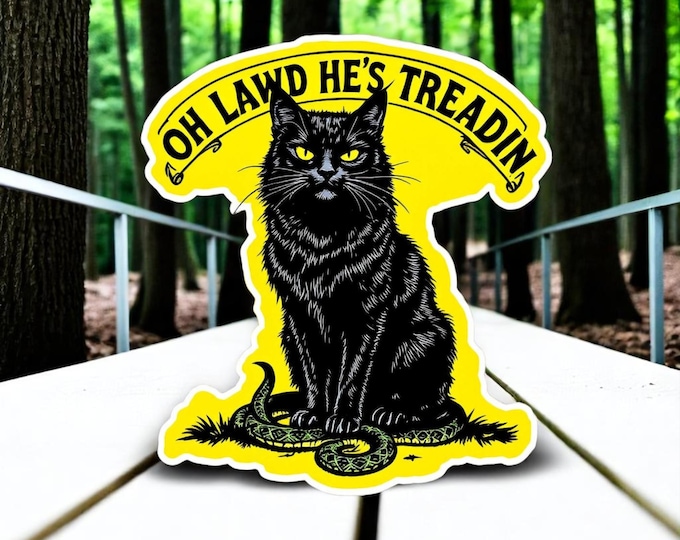 Chonky Cat, Oh Lawd He Treadin' , funny stickers, stickers for laptop, Don't Tread stickers, water bottle stickers, aesthetic