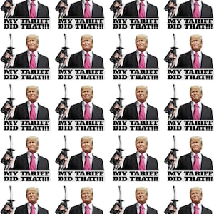20 Pack My Tariffs Did That Trump I Did That Stickers Gas Pump Stickers 2&quot; Decal