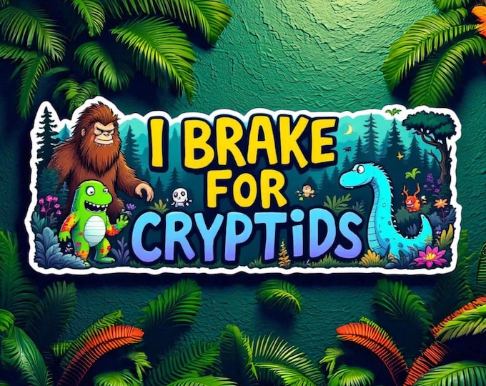 I Brake For Cryptids Vinyl Decal | Cryptids | Funny Decal | Car Decal | Funny Car Decal