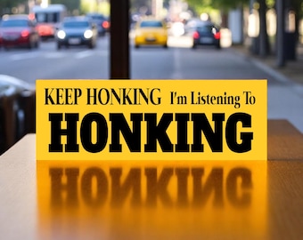 KEEP HONKING Im Listening to HONKING bumper sticker or magnet Keep Honking Sticker | Gifts for Men | Gifts for Women | Honking Sticker