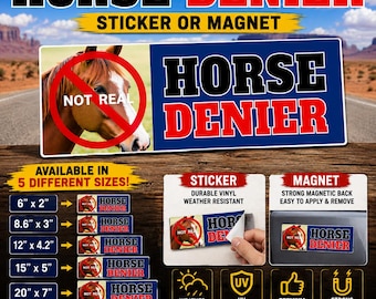 Horse Denier Bumper Sticker or Magnet, Horses Aren't Real Funny Horse Meme, Weatherproof Car Decal, Funny Horse Gift