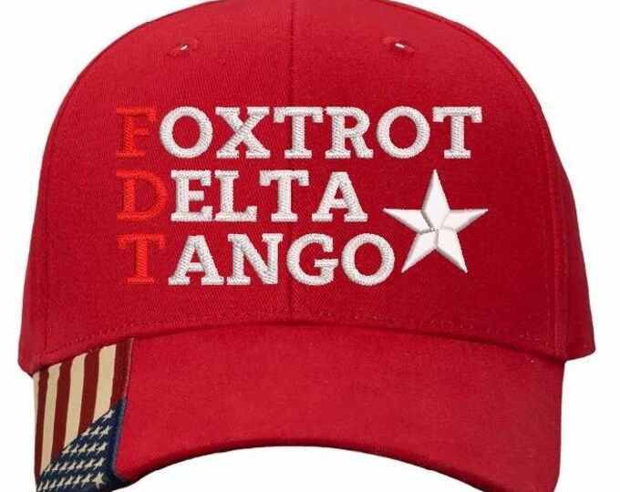 Foxtrot Delta Tango Hat, Red F Donald Trump Baseball Cap, Stop The Project 2025 Coup, Veterans Against Trump, Subtle FDT, Not My President