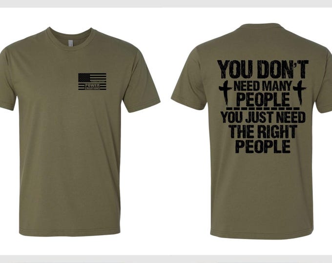 Christian Mens T-Shirt You Just Need The Right People Jesus Army Green T-Shirt