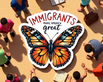 Immigrants Make America Great Butterfly Sticker | Mexico Art, Migrant Sticker, Latino Art, Immigrant Art, Indigenous Art, Monarch Sticker