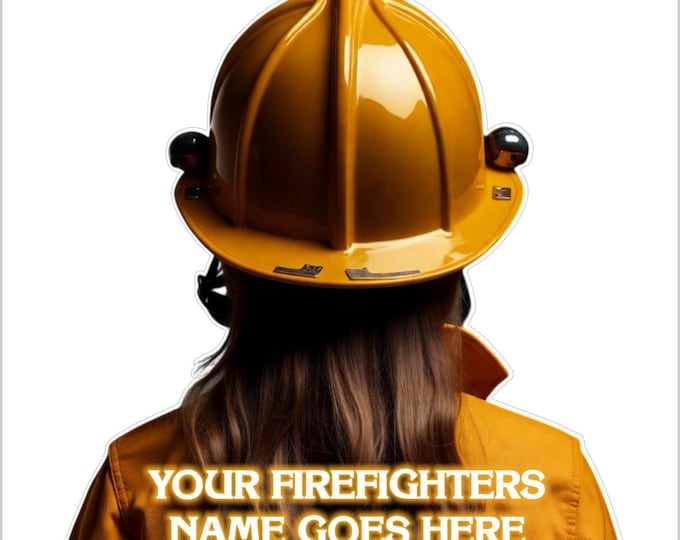 Firefighter Decal Firefighter Sticker Firefighter Fire Department CUSTOM FEMALE FIREFIGHTER Decal with custom name