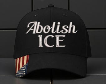 Abolish ICE Political ANTI Political Embroidered Adjustable Hat
