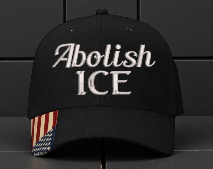 Abolish ICE Political ANTI Political Embroidered Adjustable Hat