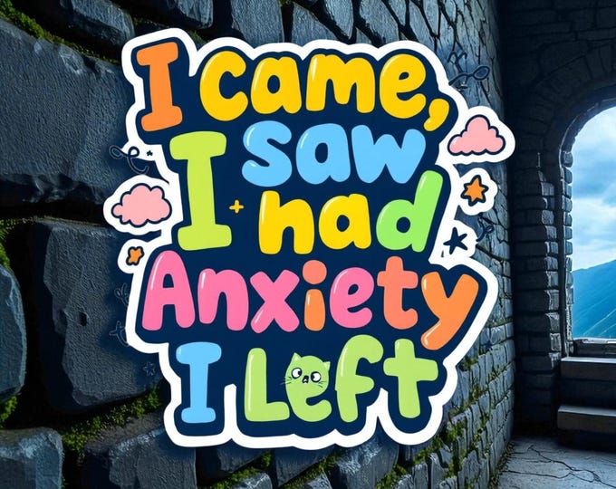 I came i saw i had anxiety i left sticker, funny introvert sticker, funny sticker, laptop decal, anxiety tumbler sticker, anxiety sticker