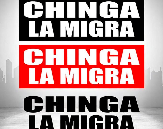Chinga La Migra Waterproof Bumper Sticker, Vinyl Decal or Magnet F*ck the Immigration Service/ICE” Bumper sticker or Magnet