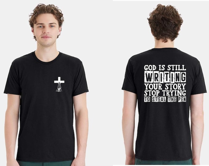 Christian Mens Tshirt God is Still Writing your Story Jesus Christian Tshirt
