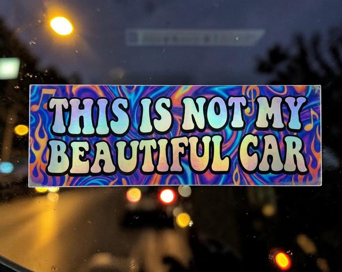 This is not my car Bumper Sticker or MAGNET Funny, Weird Car Sticker Decals
