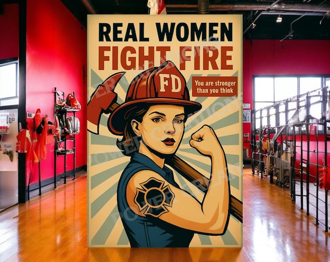 Firefighter Poster Print - Digital Download "Real Women Fight Fire" Poster Print - PNG, EPS, JPG Super high quality file for downloading