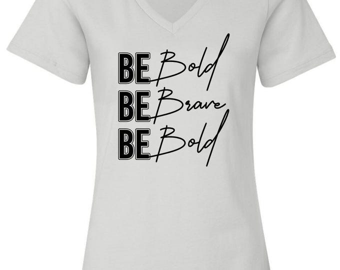 Women's Graphics Tshirt- "Be Bold Be Brave Be Bold" Relaxed Jersey V-Neck Tee