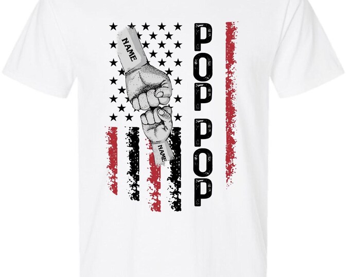 Father's Day Tshirt - POP POP Flag Design with your custom names in the fists
