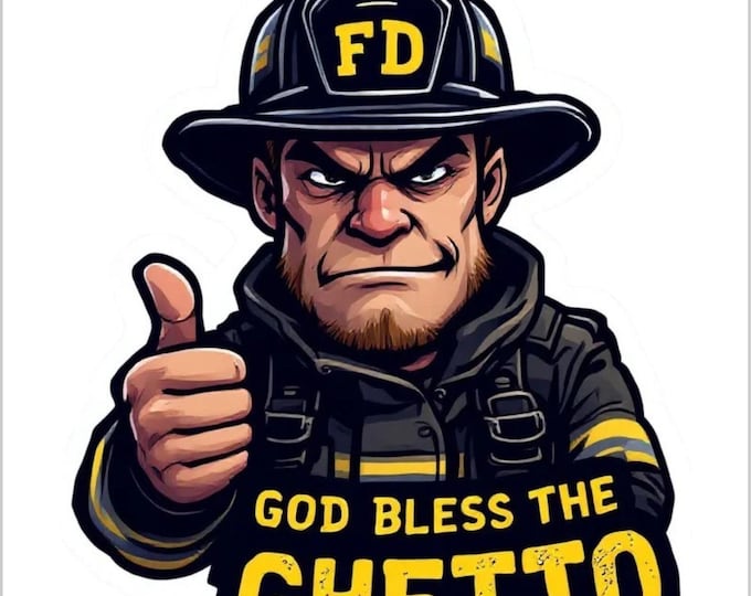 Firefighter Decal Firefighter Sticker Firefighter Fire Department God Bless The Ghetto Window Sticker Decal Version 2