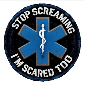 Stop Screaming, I&#39;m Scared Too! | Sticker | Funny EMS Sticker | Medical | EMT Rn Paramedic Doctor RPh Lpn Hospital First Responder