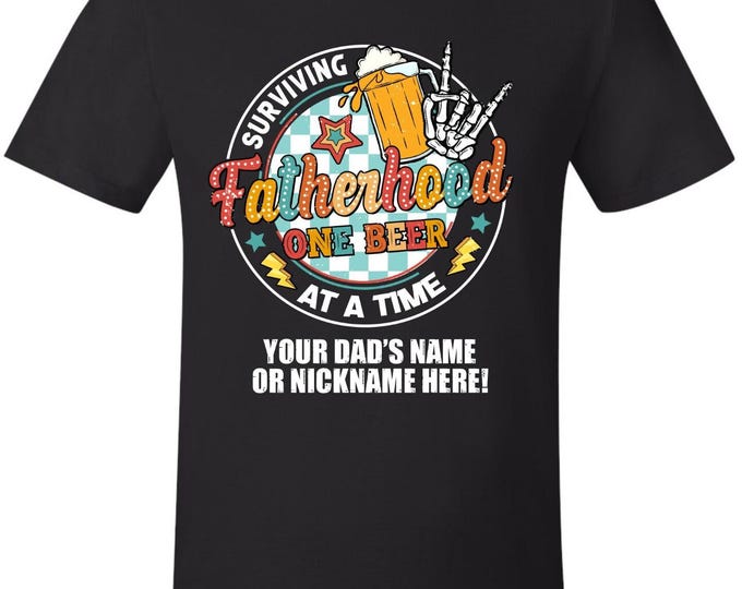 Father Day Tshirt - Men's Fatherhood Beer CUSTOM NAME Printed Dad's Tshirt