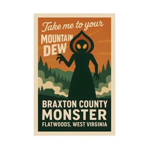 Braxton County Monster Poster: West Virginia Cryptid Art, Mountain Dew Alien