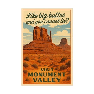 Monument Valley Poster: Retro Arizona Travel Art, Cheeky Pun Print