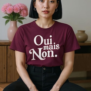 Trendy Graphic Tee: Oui Mais Non, Casual Fashion, Gift for Friends, Unique Statement Top, Everyday Wear, Birthday Gift