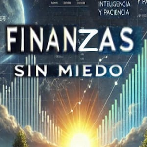Op de afbeelding: Een afbeelding met de tekst "FINANZAS SIN MIEDO" tegen een achtergrond van financiële grafieken en een zonsopgang. De afbeelding heeft een donkerblauw en groen kleurenschema, met een hemellichaam in de linkerbovenhoek.