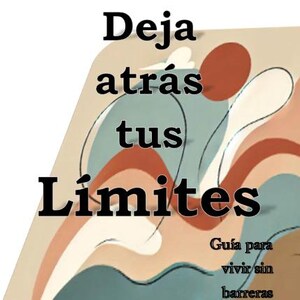 Pode incluir: Impressão de arte abstrata com um design colorido em tons de marrom, laranja, branco e azul. A impressão apresenta o texto "Deja atras tus Limites" e "Guia para vivir sin barreras".
