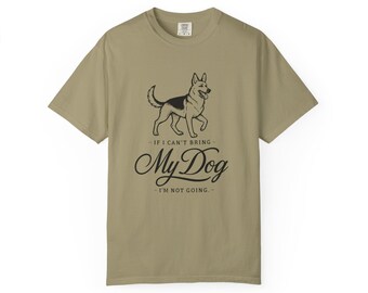 Funny Dog Lover Quote T-Shirt, Unisex Garment-Dyed Tee