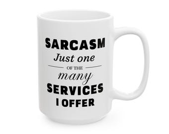 Sarcasm Mug | Funny Sarcastic Quote Ceramic Coffee Cup