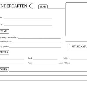May include: A black and white printable worksheet for kindergarten students. The worksheet has sections for school, teacher, about me, favorites, and memories. There is also a space for a signature.