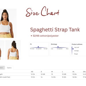 May include: A size chart for a white spaghetti strap tank top made of 52/48 cotton/polyester. The chart includes fit, shrinkage, and softness scales, along with a table listing body length and chest width measurements in inches for sizes XS to 2XL.