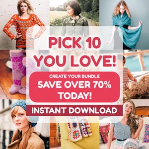 Könnte beinhalten: Ein Collage von Bildern mit gestrickten und gehäkelten Artikeln, darunter Pullover, Schals, Socken und eine Decke. Der Text "PICK 10 YOU LOVE! CREATE YOUR BUNDLE SAVE OVER 70% TODAY! INSTANT DOWNLOAD" ist auf rosa Hintergrund zu sehen.