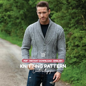 May include: A gray cable-knit cardigan with a shawl collar and three buttons. The image includes text that reads: PDF INSTANT DOWNLOAD ENGLISH KNITTING PATTERN Create with joy.