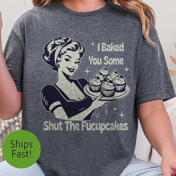 Shut the Fucupcakes T-Shirt: Funny Sarcastic Graphic Tee, Soft Sweatshirt, Snapback Trucker Hat