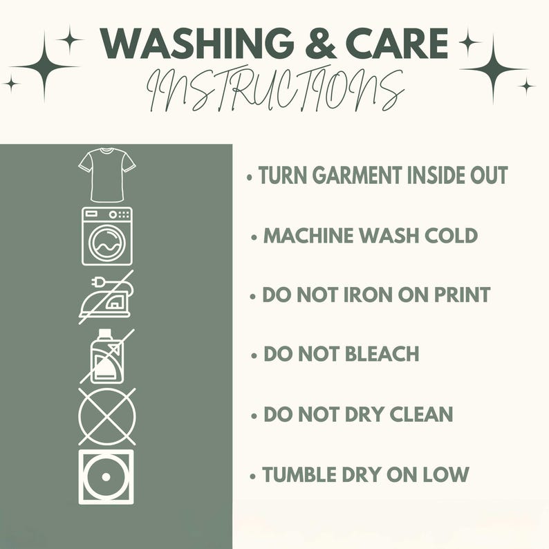 May include: Washing and care instructions graphic. Text reads: Turn garment inside out, machine wash cold, do not iron on print, do not bleach, do not dry clean, tumble dry on low. Includes laundry symbols.