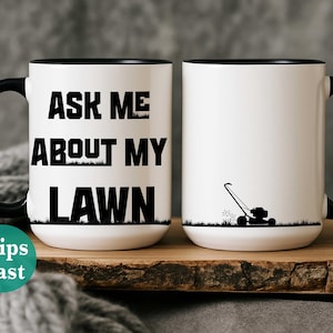 Funny Lawn Care Mug: &quot;Ask Me About My Lawn&quot; Coffee Cup - Gift for Gardeners
