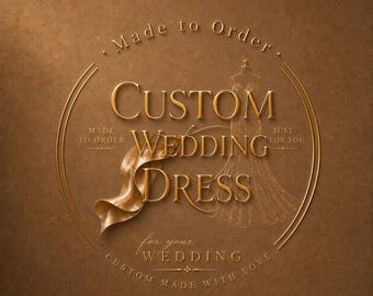 Custom Wedding Dress for your wedding Made to Order just for you