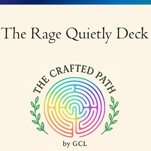 May include: A cream-coloured card with a rainbow border features the text "The Rage Quietly Deck." A circular logo with a rainbow labyrinth design is centered below the title, with the words "The Crafted Path" around it. The text "by GCL" is below the logo.