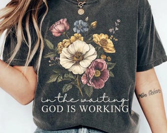 In the waiting God is Working DTF Transfers, Ready to press DTF, Ready For Press Heat Transfers