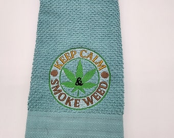 Keep Calm Smoke Wee on Teal Embroidered Cotton Kitchen Towel - Free Shipping - Ready To Ship