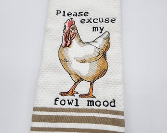 Please Excuse My Fowl Mood Chicken on White with Tan Stripe  Embroidered Kitchen Towel - Free Shipping - Ready To Ship