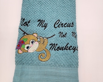 Not My Circus Not My Monkeys Embroidered Cotton Kitchen Towel - Free Shipping