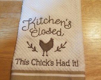 Kitchen Closed This Chick Has Had It - Embroidered Cotton Kitchen Towel