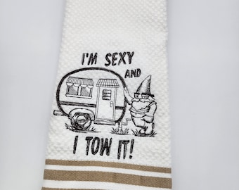 I'm Sexy and I Tow It on White with Tan Stripes  - Embroidered Cotton Kitchen Towel - Free Shipping