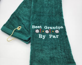 Best Grandpa By Par - Pick Your Color of Towel - Embroidered Golf Towel - Tri-Fold, Grommet, Hook - Free Shipping