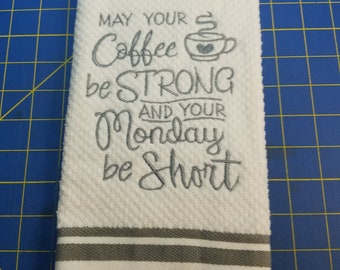 In Stock - Ready To Ship - Coffee Strong & Monday Short on Gray Stripe Embroidered Kitchen Towel