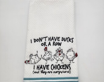 I Don't Have Ducks I Have Chickens on White with Teal Stripe - Embroidered Hand Towel - In Stock - Ready To Ship