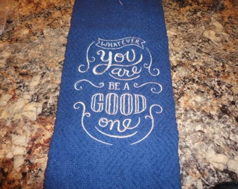 Whatever You Are Be a Good One Embroidered Kitchen Towel - Cotton Towel - Kitchen Towel Set