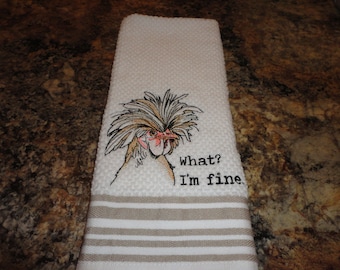 Rooster - What? I'm Fine - Embroidered Cotton Kitchen Towel - Kitchen Decor - Free Shipping - Order One or More