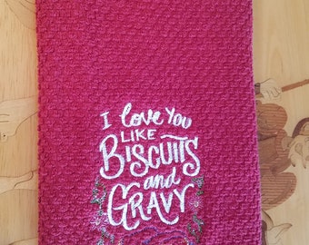 Love You Like Biscuits and Gravy on Red Embroidered Kitchen Towel - Free Shipping - Ready To Ship